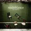 Ruidoblanco - Última Versión de Ti - Single